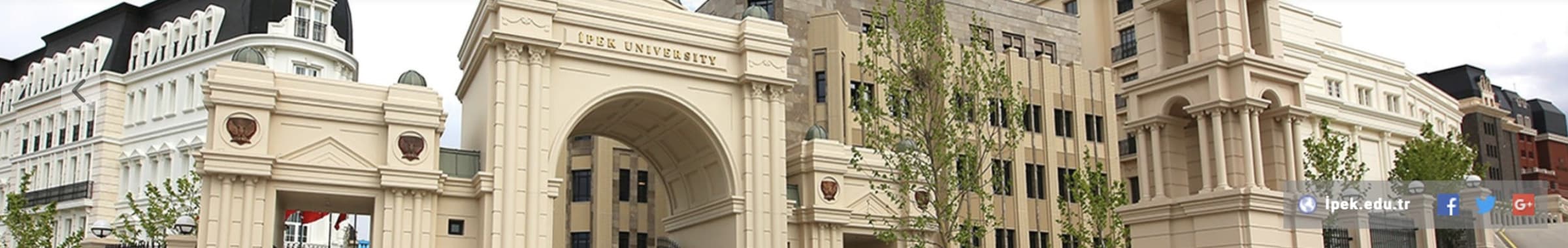A wide campus facade whose arch is inscribed İPEK UNIVERSITY.